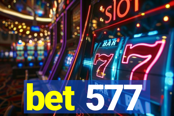 bet 577